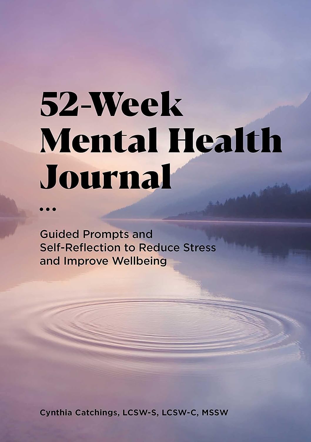 52-Week Mental Health Journal: Guided Prompts and Self-Reflection to Reduce Stress and Improve Wellbeing